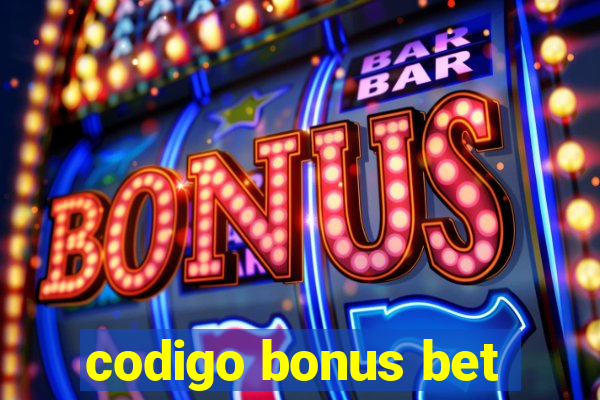 codigo bonus bet