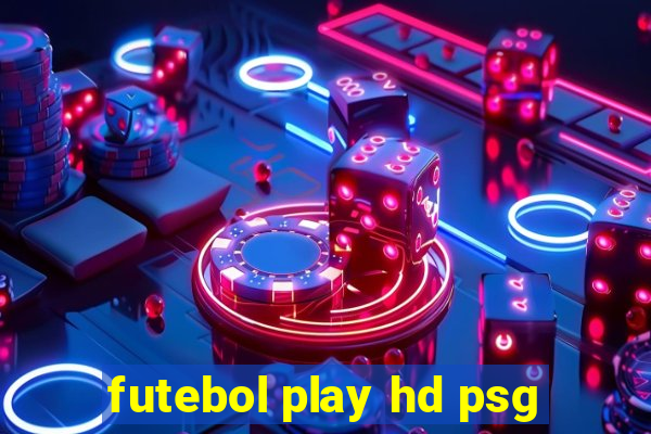 futebol play hd psg