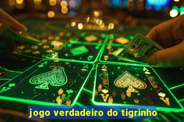 jogo verdadeiro do tigrinho