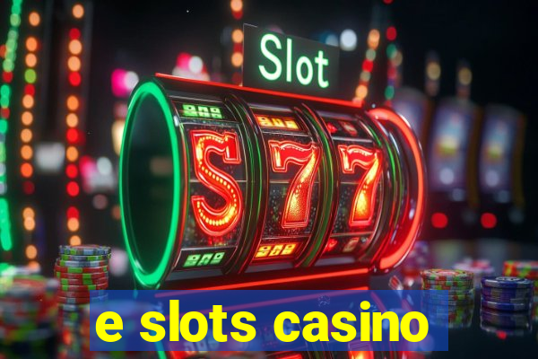 e slots casino