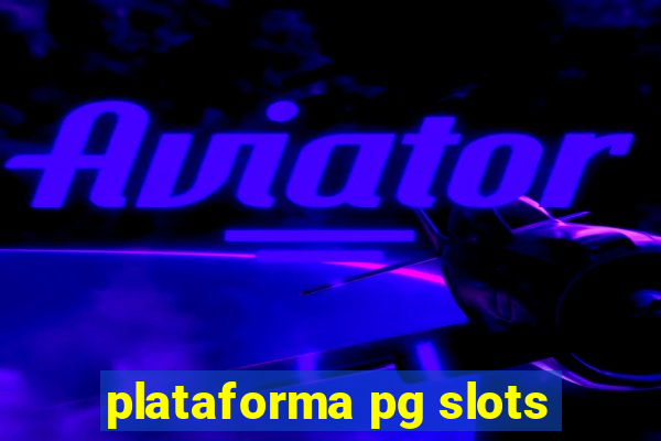 plataforma pg slots