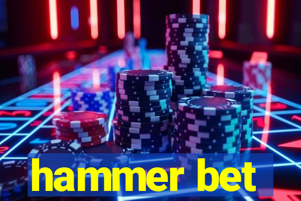 hammer bet