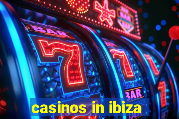 casinos in ibiza