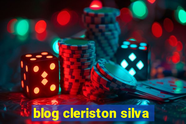 blog cleriston silva