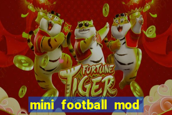 mini football mod apk (unlimited money and gems)