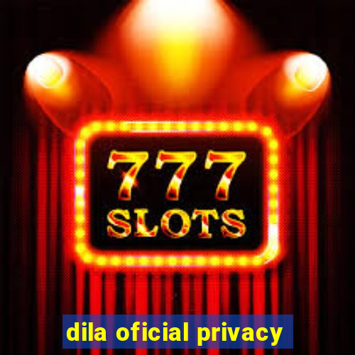 dila oficial privacy