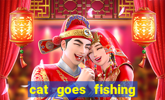 cat goes fishing free download