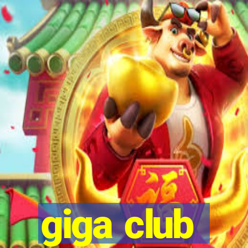 giga club