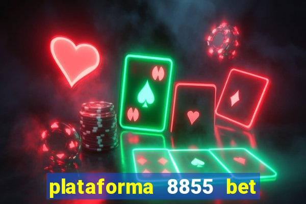 plataforma 8855 bet é confiável