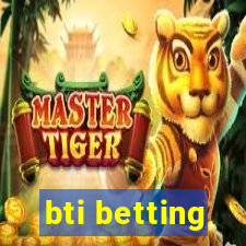 bti betting