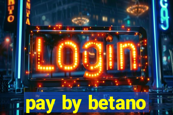 pay by betano