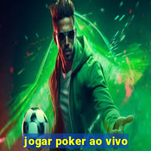 jogar poker ao vivo