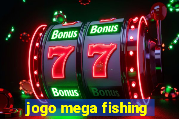 jogo mega fishing