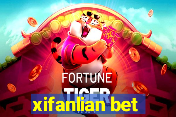 xifanlian bet