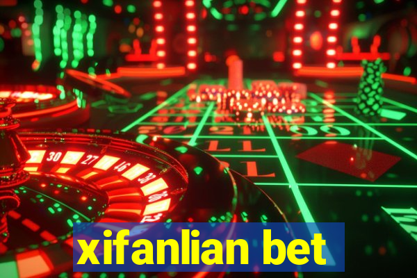 xifanlian bet