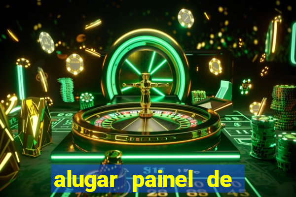 alugar painel de led s茫o paulo