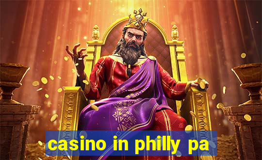 casino in philly pa