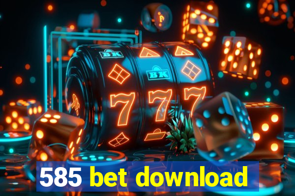 585 bet download