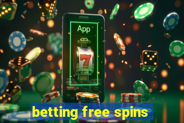 betting free spins