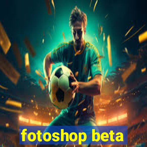 fotoshop beta