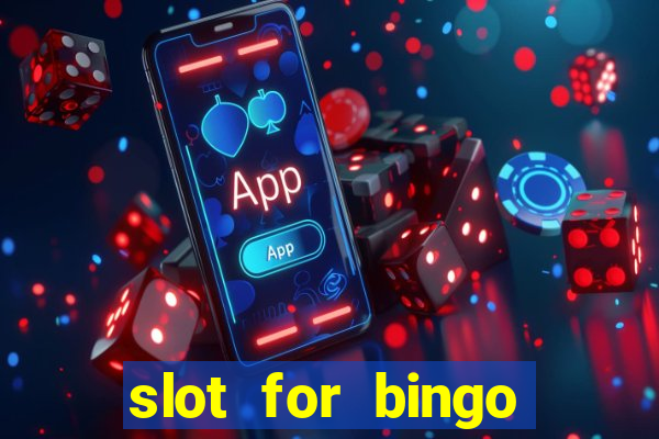 slot for bingo acesso antecipado