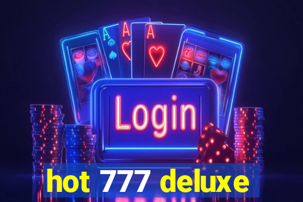 hot 777 deluxe