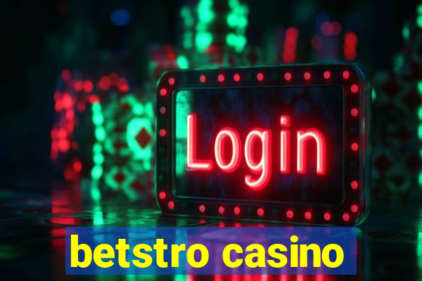 betstro casino