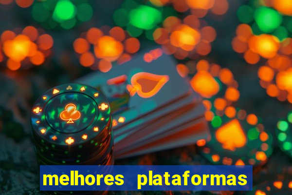 melhores plataformas de jogos de aposta