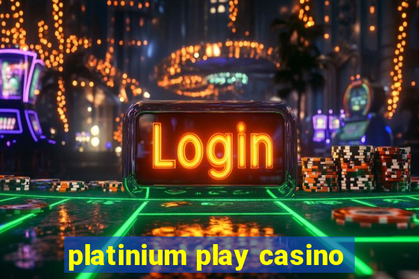 platinium play casino