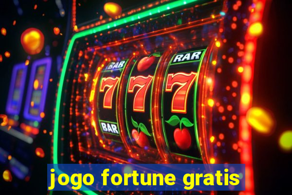 jogo fortune gratis