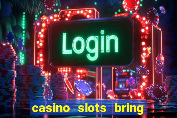 casino slots bring the magic