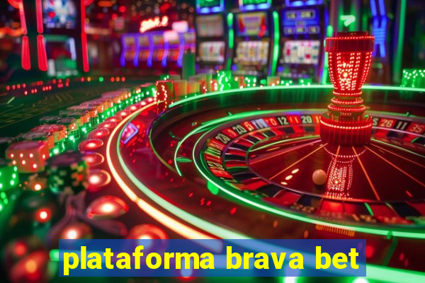 plataforma brava bet