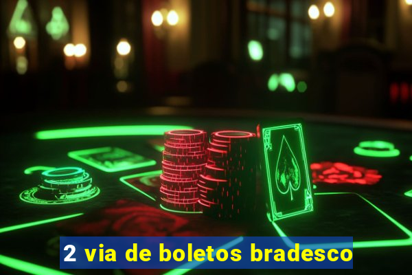 2 via de boletos bradesco