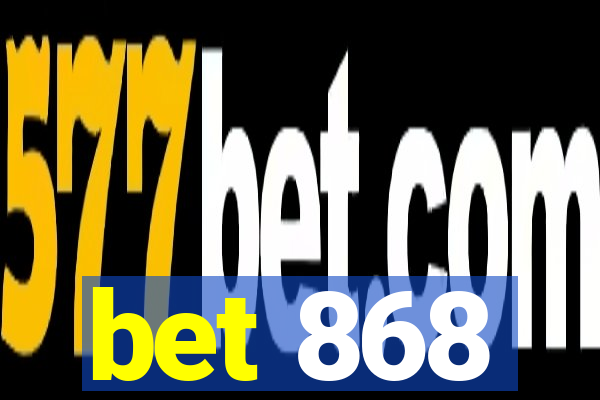 bet 868