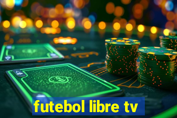 futebol libre tv