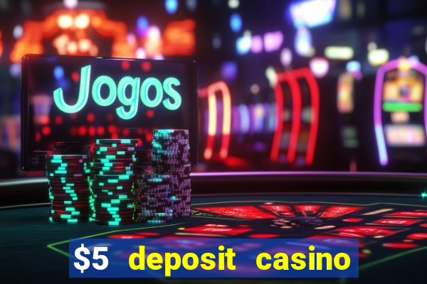 $5 deposit casino new zealand