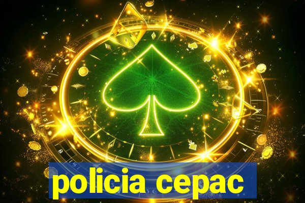 policia cepac