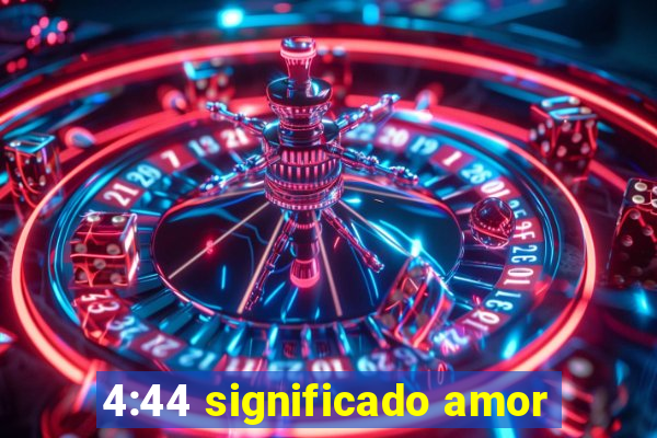 4:44 significado amor