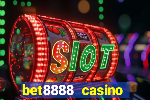 bet8888 casino login registration