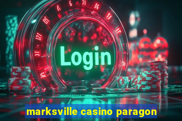 marksville casino paragon