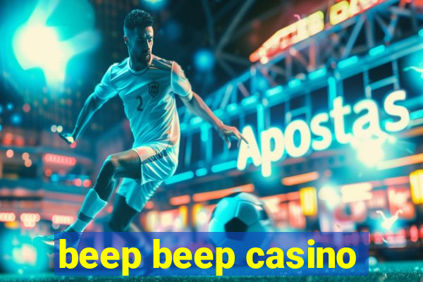 beep beep casino