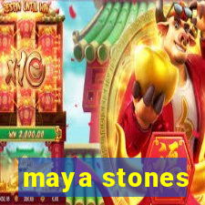 maya stones