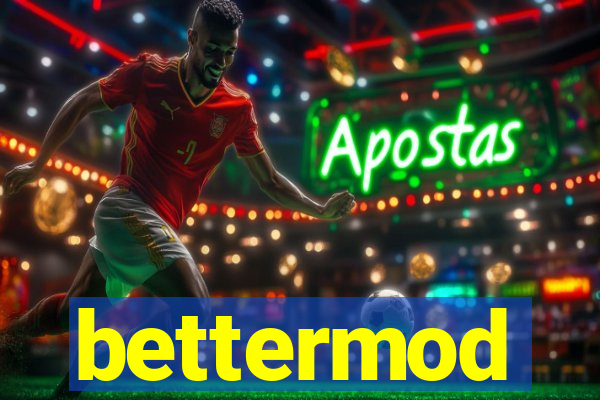 bettermod