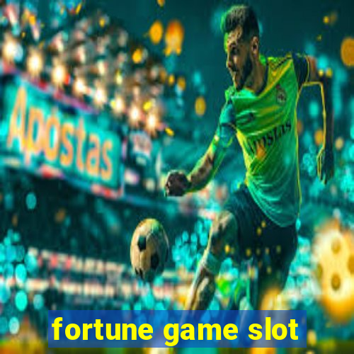 fortune game slot