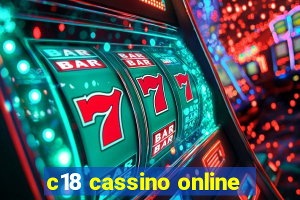 c18 cassino online