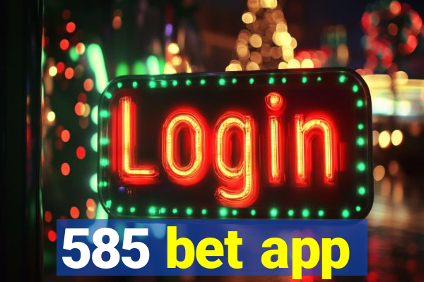 585 bet app