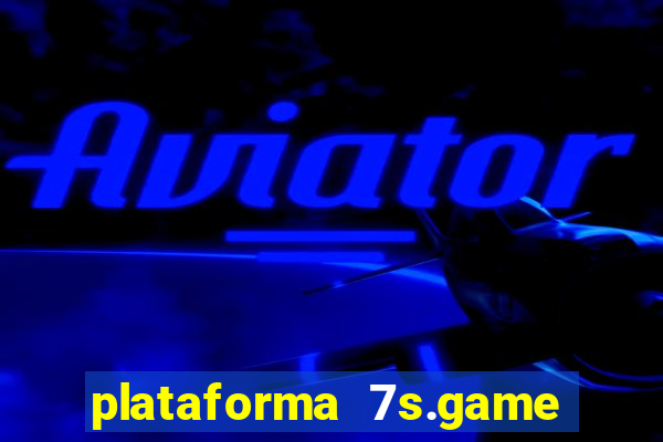 plataforma 7s.game paga mesmo