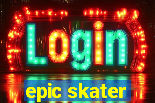 epic skater