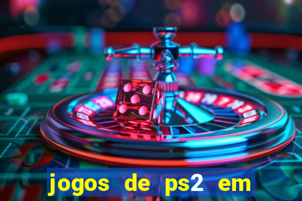 jogos de ps2 em formato iso