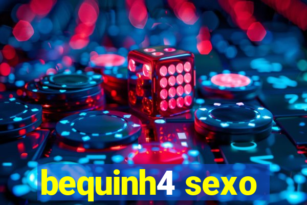 bequinh4 sexo